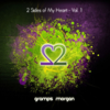 2 Sides of My Heart, Vol. 1 - Gramps Morgan