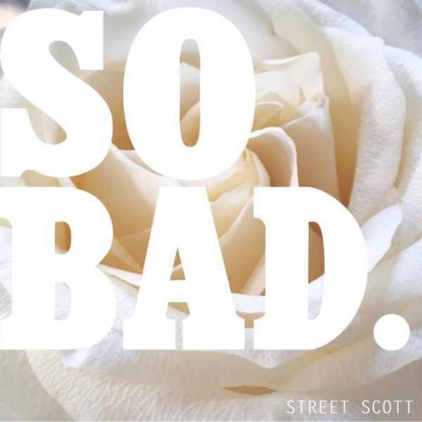 So Bad.