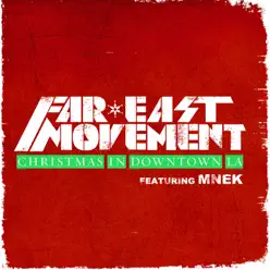 Christmas in Downtown LA (feat. MNEK) - Single - Far East Movement