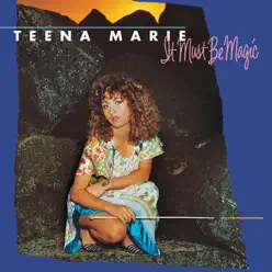 It Must Be Magic (Remastered) - Teena Marie