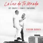 La Luz de Tu Mirada (Version Bachata) [feat. Daniel Santacruz] artwork