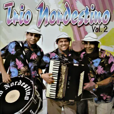 Trio Nordestino, Vol. 2 - Trio Nordestino Trio Nordestino, Vol. 2 - Trio Nordestino