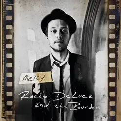 Mercy - Rocco Deluca & The Burden