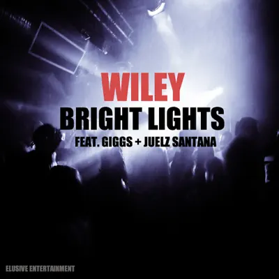 Bright Lights (feat. Giggs & Juelz Santana) - Single - Wiley