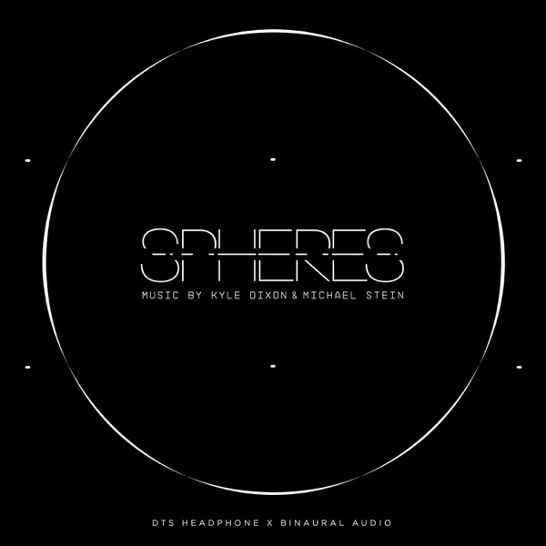 Spheres: Dts Headphone X Binaural Audio (Original Score) - Kyle Dixon & Michael Stein