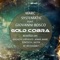 Gold Cobra (Bagagee Viphex13 Remix) - Marc Systematic & Giovanni Bosco lyrics