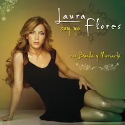 Soy Yo Con Banda y Mariachi - Laura Flores Soy Yo Con Banda y Mariachi - Laura Flores