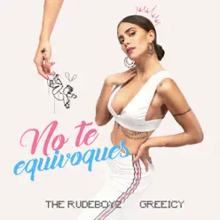 No Te Equivoques (feat. Greeicy) - Single - The RudeBoyz