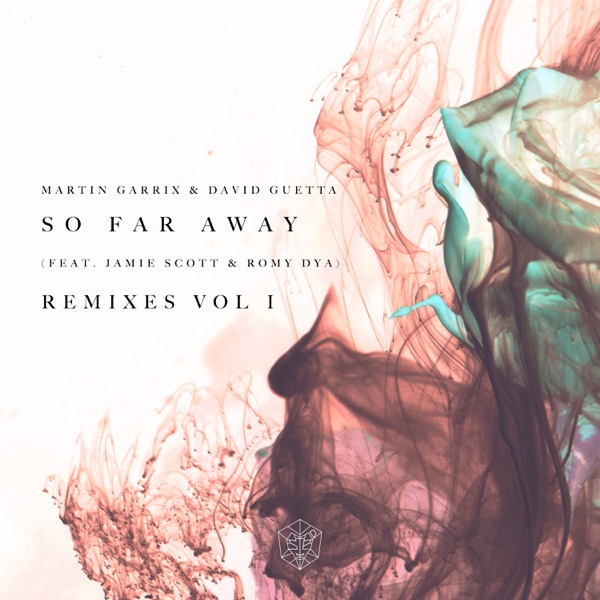 So Far Away (feat. Jamie Scott & Romy Dya) [Remixes, Vol. 1] - EP - Martin Garrix & David Guetta