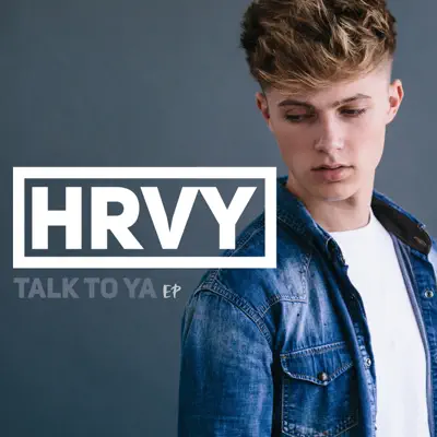 Talk to Ya - EP - HRVY Talk to Ya - EP - HRVY