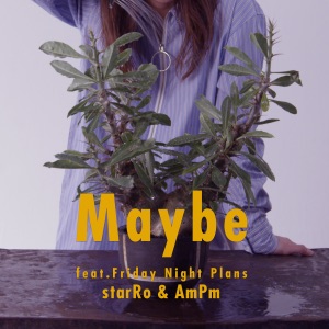 Maybe (feat. Friday Night Plans)