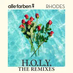 H.O.L.Y. - The Remixes - EP (feat. RHODES) - Alle Farben H.O.L.Y. - The Remixes - EP (feat. RHODES) - Alle Farben