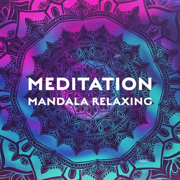 Meditation Mandala Relaxing: Ancient Zen, Celestial Yoga, Kundalini, Bowls & Gongs, Tibetan Being