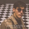 Esisti solo tu - Single