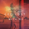 Get Lost with Me (feat. Joshua Ziggy) - Single
