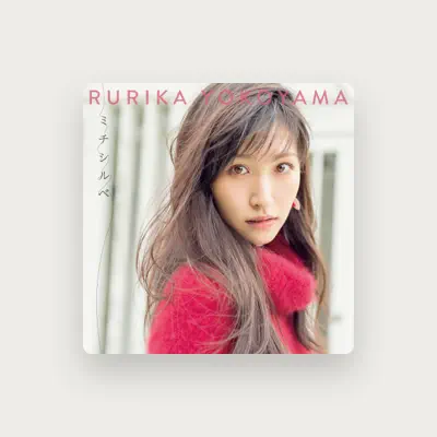 Listen to Rurika Yokoyama, watch music videos, read bio, see tour dates & more!