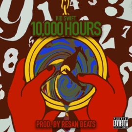 10,000 Hours Kid Swift