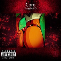 Core - Single - Yung Dub D