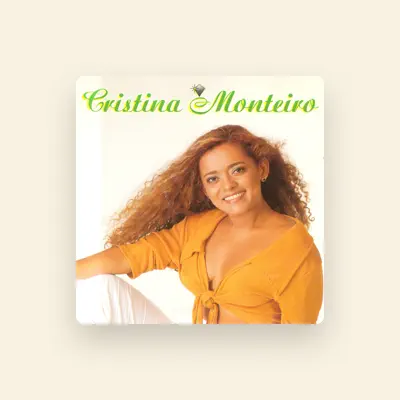Listen to Cristina Monteiro, watch music videos, read bio, see tour dates & more!