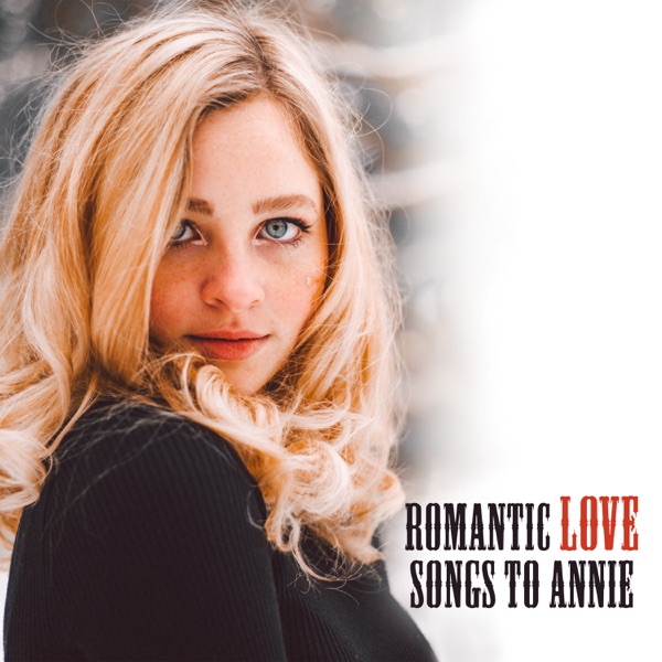 Romantic Love Songs to Annie: Country Guitar Ballads, Sentimental Instrumental Country Music for Lovers