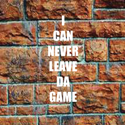 Icanneverleavedagame - Single