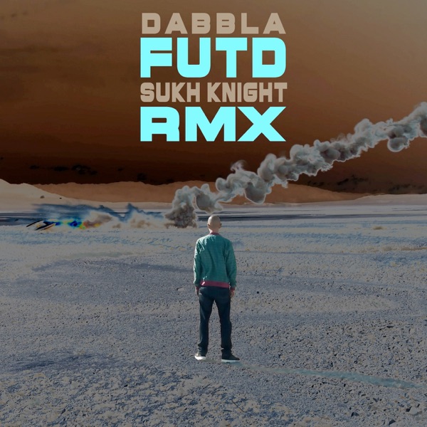 F.U.T.D (Sukh Knight Remix) - Single