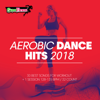 Aerobic Dance Hits 2018: 30 Best Songs for Workout & 1 Session 128-135 bpm: 32 count - Various Artists