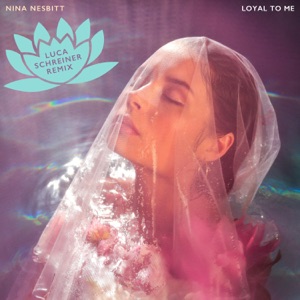 Loyal to Me (Luca Schreiner Remix) - Single