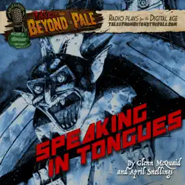 Speaking in Tongues: Tales from Beyond the Pale: Season 4