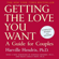 Harville Hendrix Ph.D. - Getting the Love You Want: A Guide for Couples: Second Edition