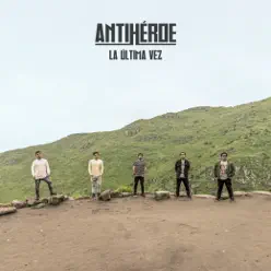 La Última Vez - Antihéroe