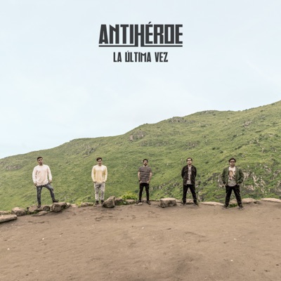 La Última Vez - Antihéroe