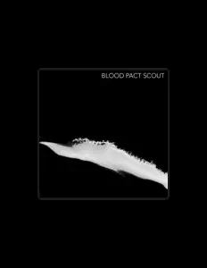 Dengarkan Blood Pact Scout, tonton video musik, baca bio, lihat tanggal tur & lainnya!