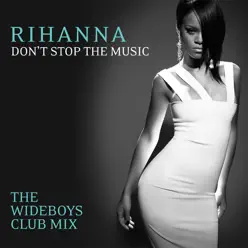 Don't Stop the Music (The Wideboys Club Mix) - Single - Rihanna Don't Stop the Music (The Wideboys Club Mix) - Single - Rihanna