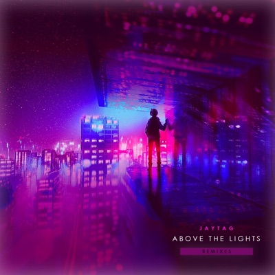 Above the Lights Remixes
