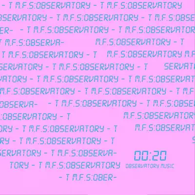 Escucha T de M.F.S: Observatory