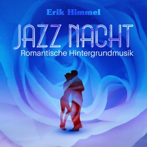 Jazz Nacht (Romantische Hintergrundmusik)