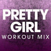 Pretty Girl (Workout Mix) - Power Music Workout
