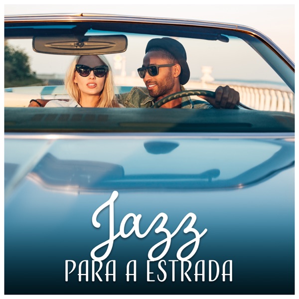 Jazz para a Estrada - Viagem Música, Smooth Lounge Jazz, Relaxar