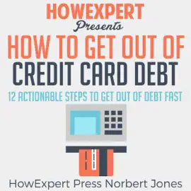 How to Get out of Credit Card Debt: 12 Actionable Steps to Get out of Debt Fast (Unabridged)