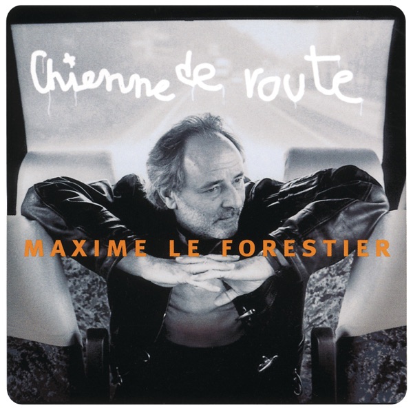 Chienne de route - Maxime Le Forestier