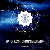 Water Koshi Chimes Meditation artwork