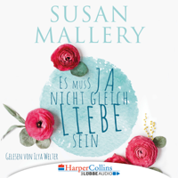 Susan Mallery - Es muss ja nicht gleich Liebe sein (Ungekürzt) artwork