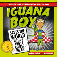 James Bishop - Iguana Boy Saves the World With a Triple Cheese Pizza artwork