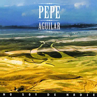 No Soy de Nadie - Pepe Aguilar