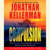 Compulsion: An Alex Delaware Novel (Unabridged) - Jonathan Kellerman