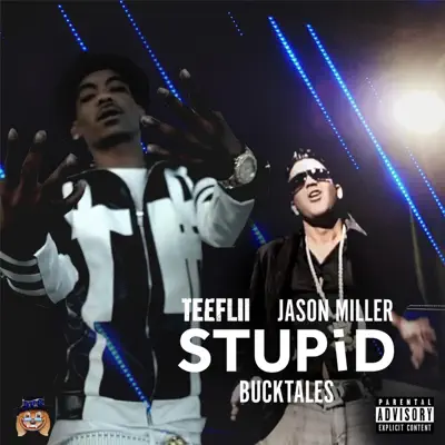 Stupid (feat. Bucktales) - Single - TeeFLii