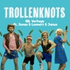 Trollenknots (feat. Jonas, Lennert & Janus) - Single