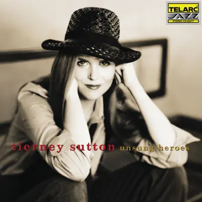 Unsung Heroes - Tierney Sutton Unsung Heroes - Tierney Sutton