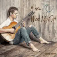 If You Were My Girl — Songwriterz